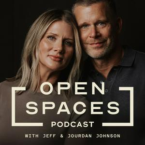 Open Spaces with Jeff & Jourdan Johnson