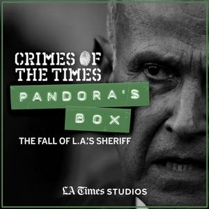 Pandora's Box: The Fall of L.A.'s Sheriff