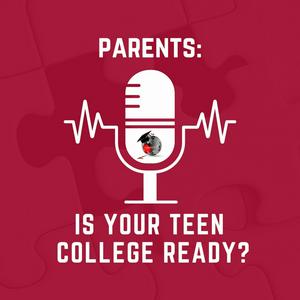 Parents: Is Your Teen College Ready?
