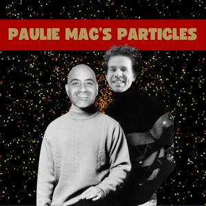 Listen to Paulie Mac's Particles in the App
