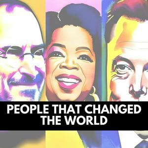 People That Changed The World