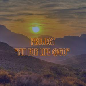 Project Fit for Life @50
