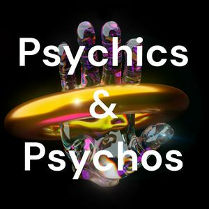 Psychics & Psychos - A True Crime Metaphysical Analysis
