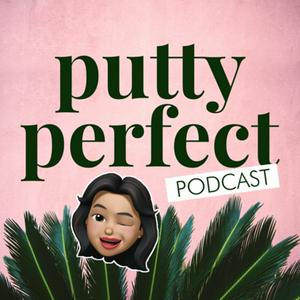 Putty Perfect Podcast