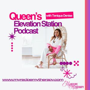 Queen's Elevation Station with Teniqua Denise