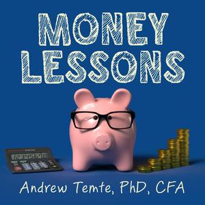 Money Lessons with Andrew Temte, PhD, CFA