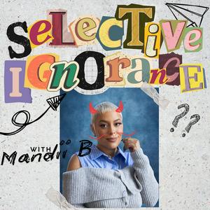 Listen to Selective Ignorance with Mandii B in the App