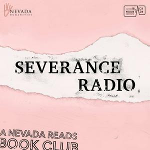 Severance Radio: A Nevada Reads Book Club