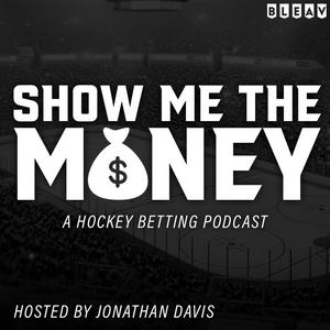 SHOW ME THE MONEY HOCKEY BETTING PODCAST