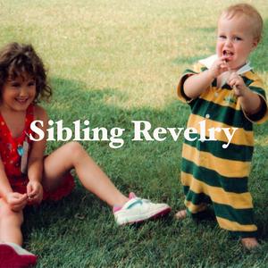 Sibling Revelry