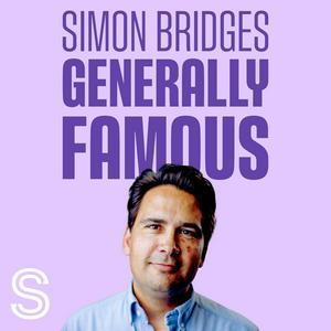 Simon Bridges: Generally Famous