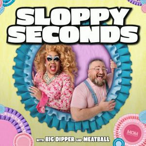 Sloppy Seconds with Big Dipper & Meatball