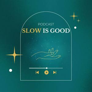 Slow Is Good