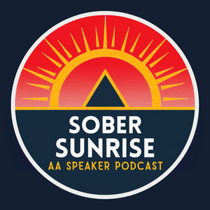 Sober Sunrise - AA Speaker Podcast
