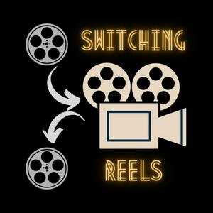 Switching Reels