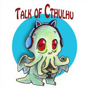 Talk of Cthulhu