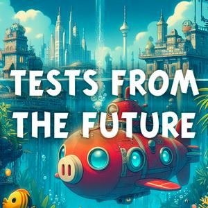Tests From The Future