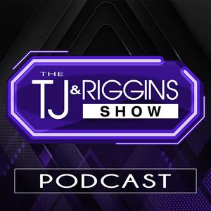 Listen to TJ & Riggins Show in the App