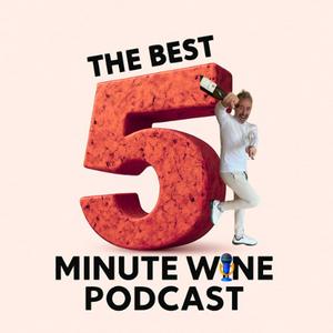 The Best 5 Minute Wine Podcast