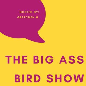 The Big Ass Bird Show