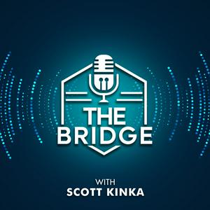 Listen to The Bridgecast with Scott Kinka in the App