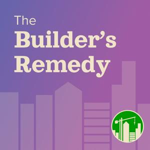The Builder's Remedy
