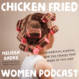 Listen to The Chicken Fried Women Podcast in the App