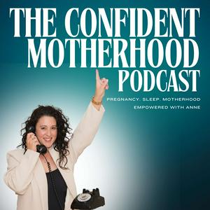 The Confident Motherhood Podcast