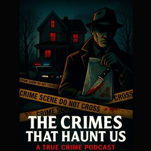 The Crimes That Haunt Us