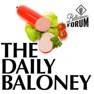 The Daily Baloney from Bellarmine Forum