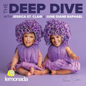 The Deep Dive with Jessica St. Clair and June Diane Raphael
