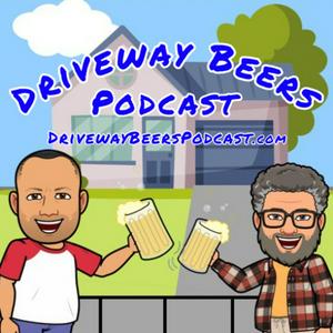 Driveway Beers Podcast