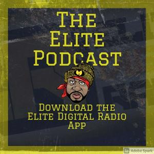 🎙🔥🎙The Elite Podcast🎙🔥🎙