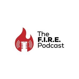 The F.I.R.E. Podcast