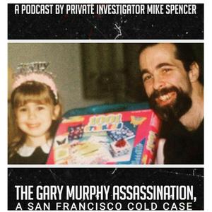 The Gary Murphy Assassination, A San Francisco Cold Case