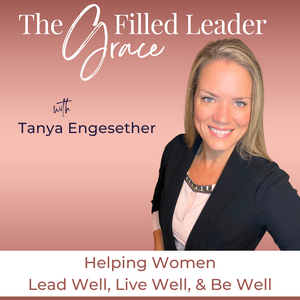 The Grace Filled Leader | Time Management, Mindset, Faith, Productivity, Emotional Intelligence, Whole Health, Enneagram Types