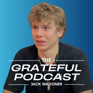 The Grateful Podcast with Jack Wagoner
