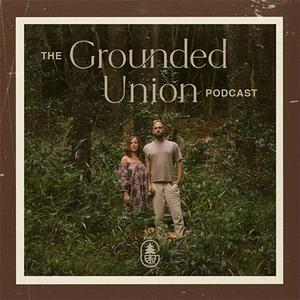 The Grounded Union Podcast