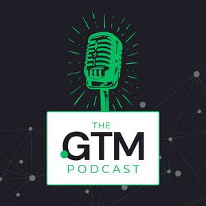 The GTM Podcast