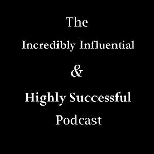 The Incredibly Influential & Highly Successful Podcast