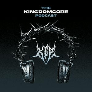The KingdomCore Podcast