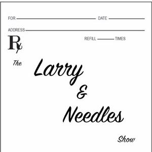 The Larry & Needles Show
