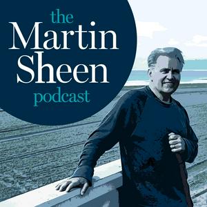 The Martin Sheen Podcast