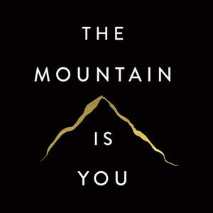 The Mountain is You in English