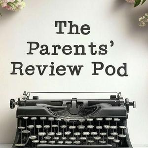 The Parents’ Review Pod