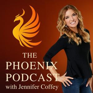 The Phoenix Podcast with Jennifer Coffey