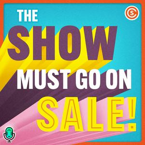 The Show Must Go On Sale!