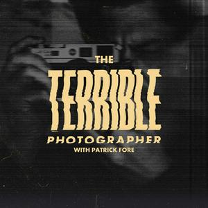 The Terrible Photographer Podcast
