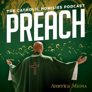 Preach: The Catholic Homilies Podcast