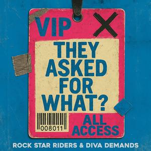 They Asked For What? Rock Star Riders & Diva Demands